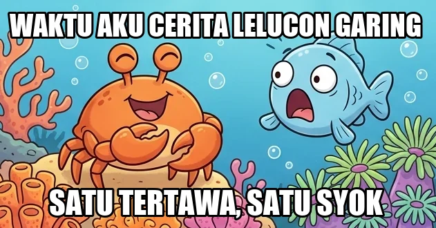 Template meme bawah laut orisinal: kepiting tertawa dan ikan biru syok dengan tulisan Waktu aku cerita lelucon garing